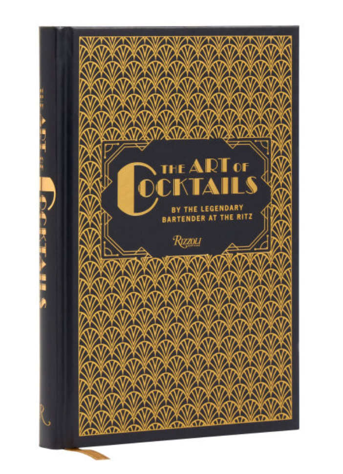 The Art of Cocktails: By the Legendary Bartender at the Ritz