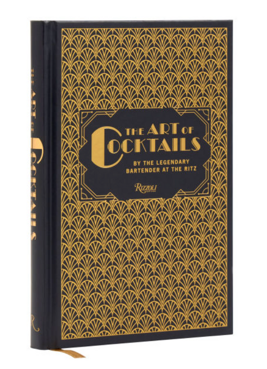 The Art of Cocktails: By the Legendary Bartender at the Ritz