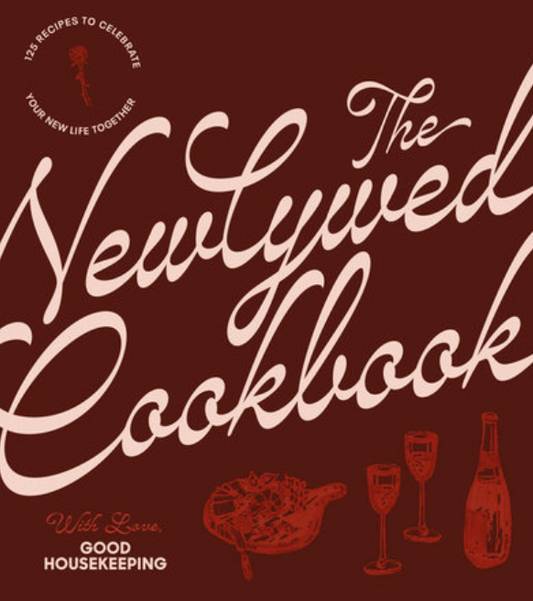 The Newlywed Cookbook 125 Recipes to Celebrate Your New Life Together