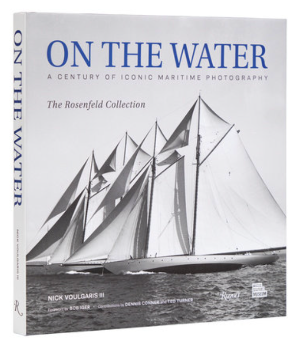 On the Water A Century of Iconic Maritime Photography from the Rosenfeld Collection