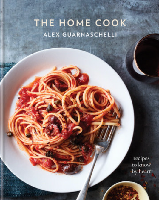 The Home Cook Recipes to Know by Heart: A Cookbook